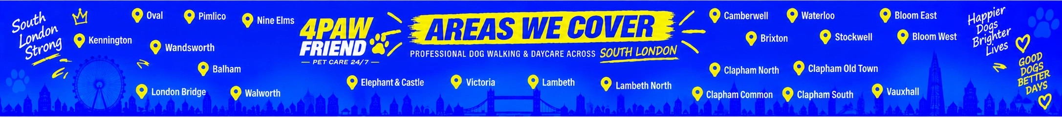 Areas we cover - professional dog walking and daycare across South London: Kennington, Oval, Pimlico, Nine Elms, Wandsworth, Balham, Camberwell, Waterloo, London Bridge, Walworth, Elephant and Castle, Victoria, Lambeth, Lambeth North, Brixton, Stockwell, Clapham North, Clapham South, Clapham Old Town, Clapham Common and Vauxhall.